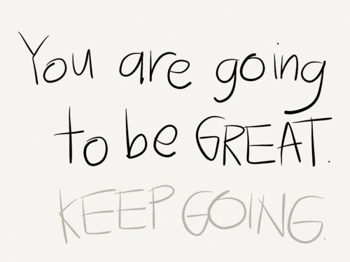 you are going to great
